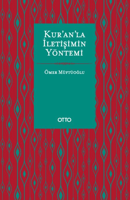 Kur’an’la İletişimin Yöntemi